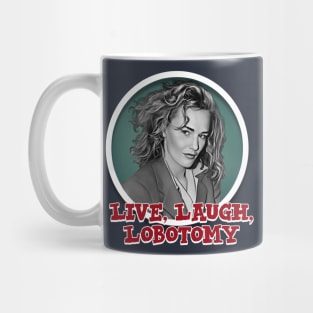 Live, Laugh, Lobotomy Mug